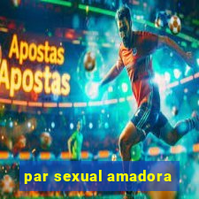 par sexual amadora